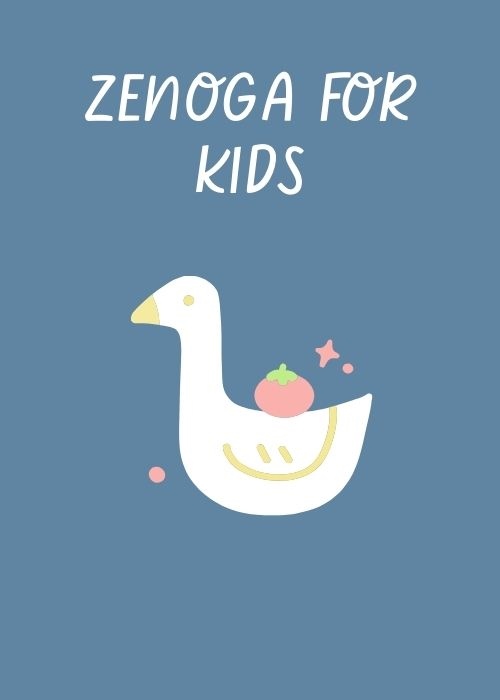 Zenoga for kids